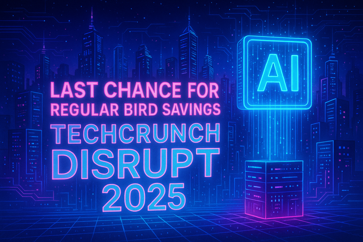 6 روز باقی است: آخرین فرصت برای تخفیف Regular Bird برای بلیت‌های TechCrunch Disrupt 2025
